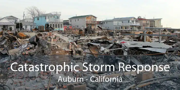 Catastrophic Storm Response Auburn - California