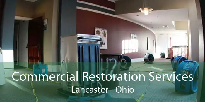 Commercial Restoration Services Lancaster - Ohio