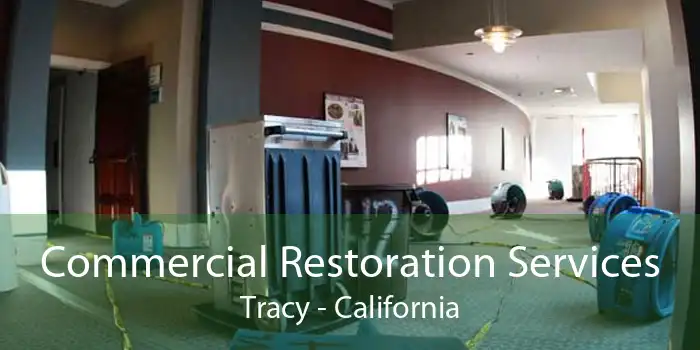 Commercial Restoration Services Tracy - California