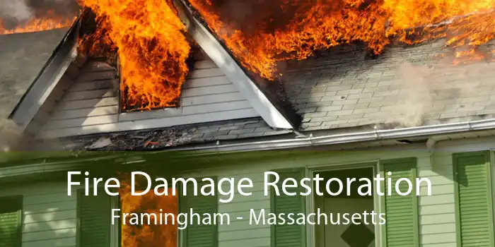 Fire Damage Restoration Framingham - Massachusetts