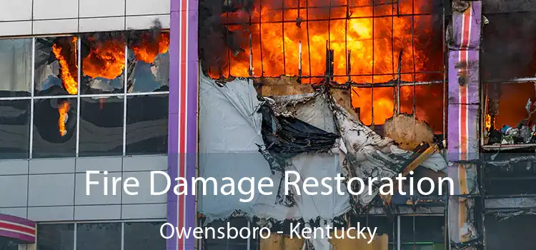 Fire Damage Restoration Owensboro - Kentucky