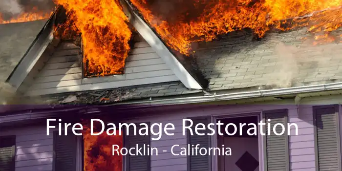 Fire Damage Restoration Rocklin - California