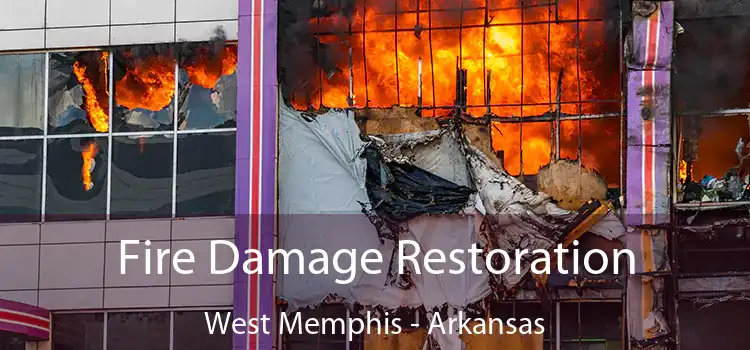 Fire Damage Restoration West Memphis - Arkansas