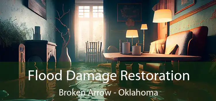 Flood Damage Restoration Broken Arrow - Oklahoma