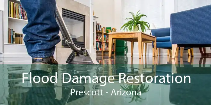 Flood Damage Restoration Prescott - Arizona