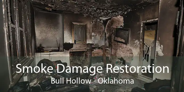 Smoke Damage Restoration Bull Hollow - Oklahoma