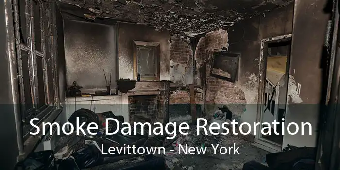 Smoke Damage Restoration Levittown - New York