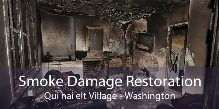 Smoke Damage Restoration Qui nai elt Village - Washington
