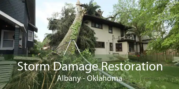Storm Damage Restoration Albany - Oklahoma