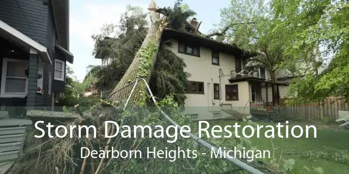 Storm Damage Restoration Dearborn Heights - Michigan