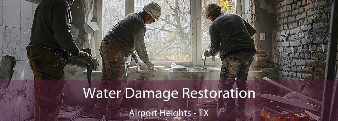 Water Damage Restoration Airport Heights - TX