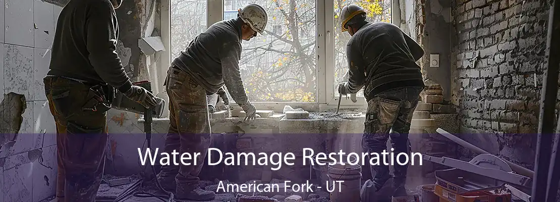 Water Damage Restoration American Fork - UT