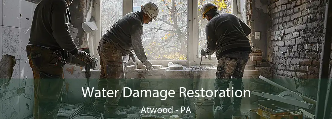 Water Damage Restoration Atwood - PA