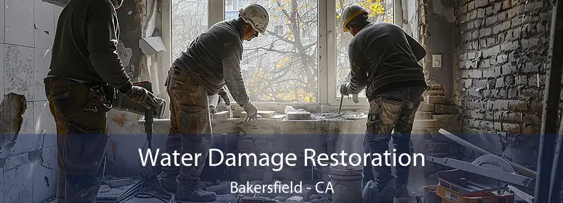 Water Damage Restoration Bakersfield - CA