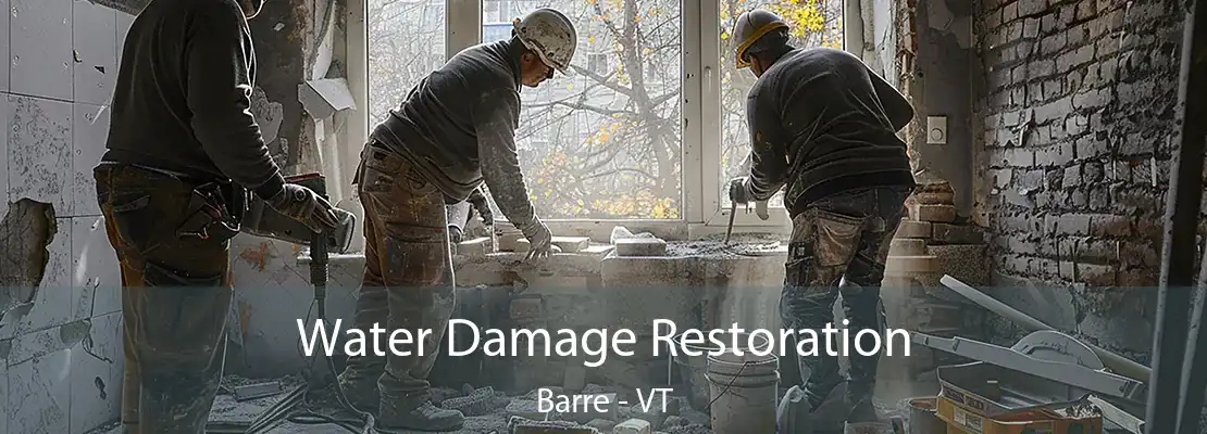 Water Damage Restoration Barre - VT