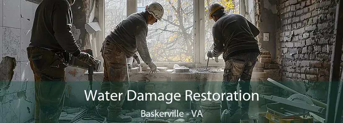 Water Damage Restoration Baskerville - VA