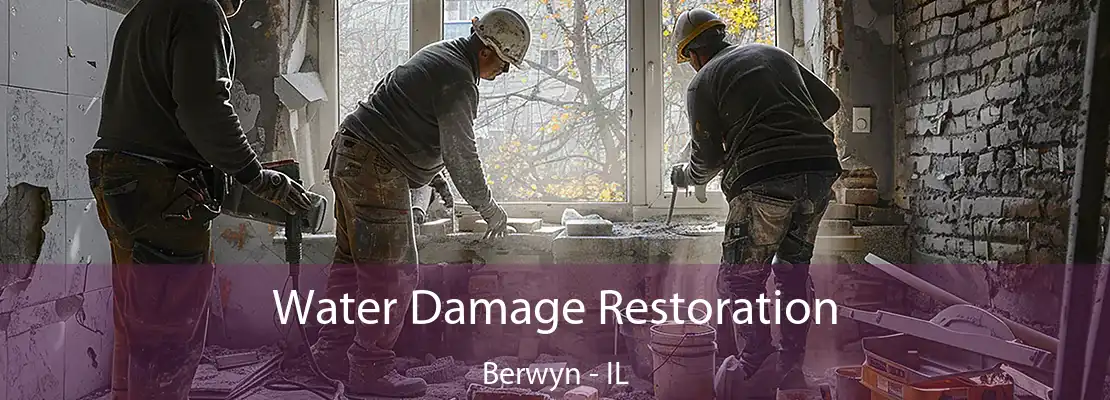 Water Damage Restoration Berwyn - IL