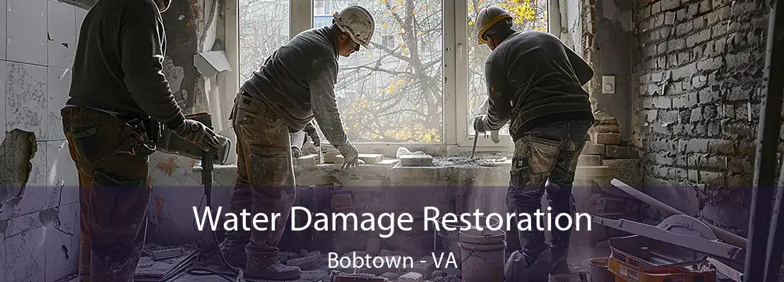 Water Damage Restoration Bobtown - VA