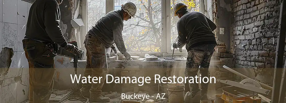 Water Damage Restoration Buckeye - AZ