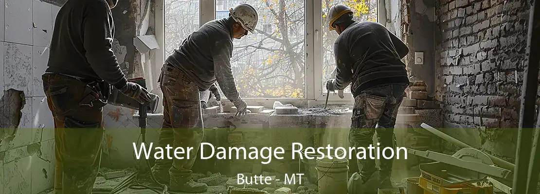 Water Damage Restoration Butte - MT