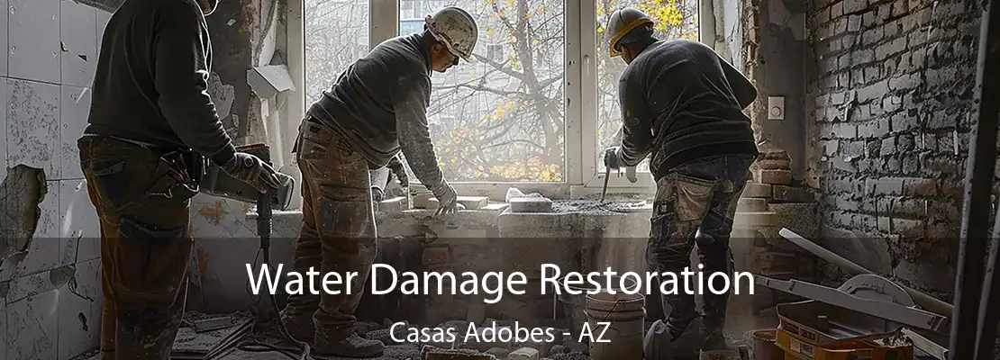 Water Damage Restoration Casas Adobes - AZ