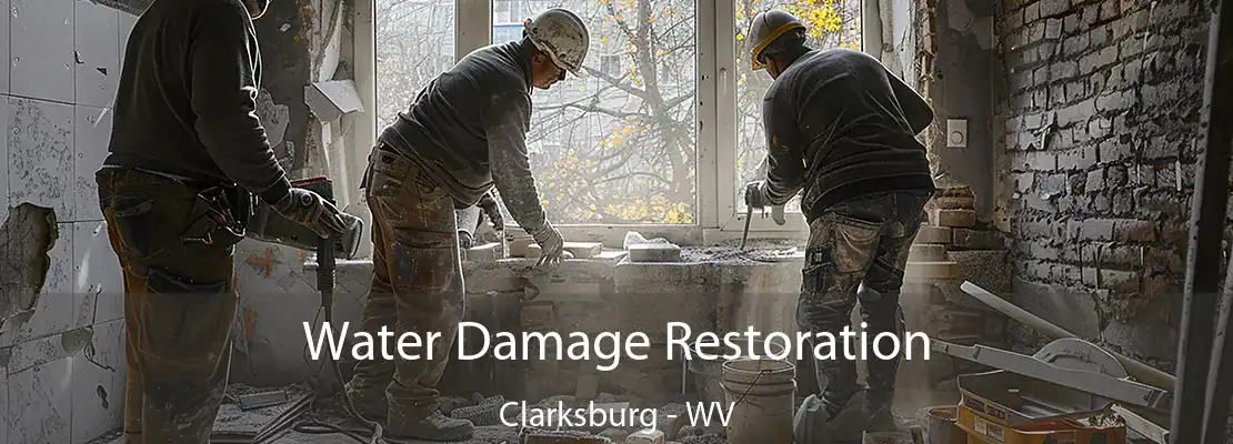 Water Damage Restoration Clarksburg - WV