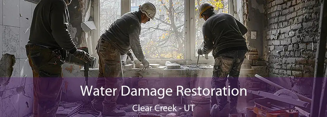 Water Damage Restoration Clear Creek - UT