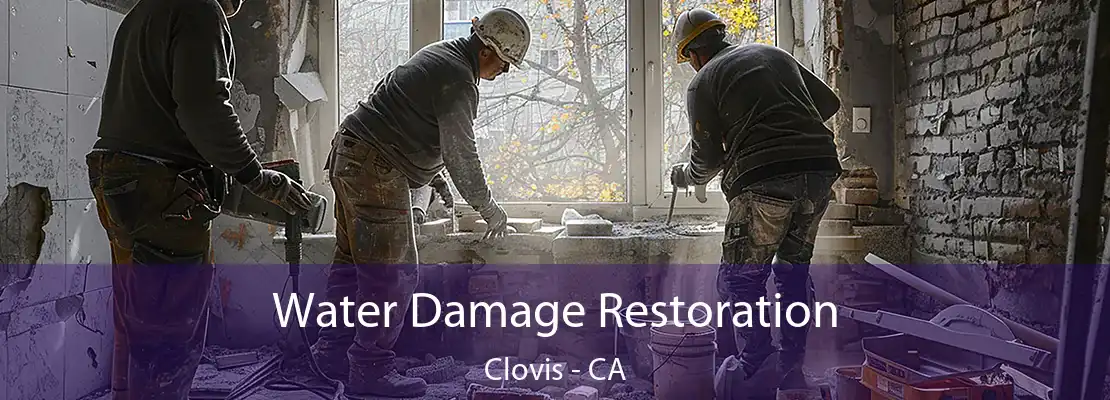 Water Damage Restoration Clovis - CA