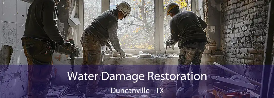 Water Damage Restoration Duncanville - TX