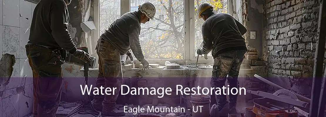 Water Damage Restoration Eagle Mountain - UT