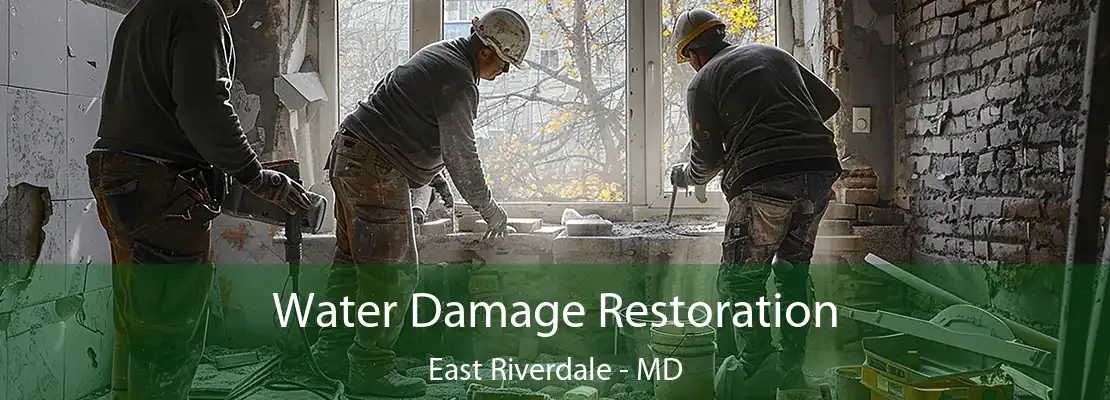 Water Damage Restoration East Riverdale - MD