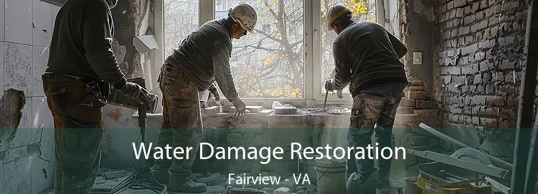 Water Damage Restoration Fairview - VA