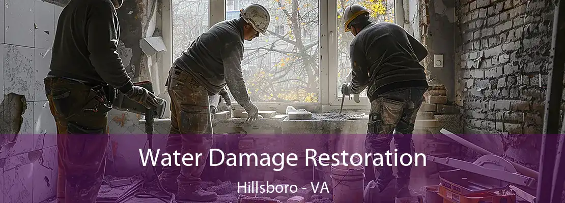 Water Damage Restoration Hillsboro - VA