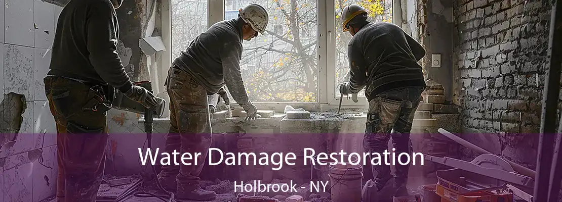 Water Damage Restoration Holbrook - NY