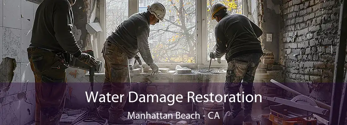 Water Damage Restoration Manhattan Beach - CA