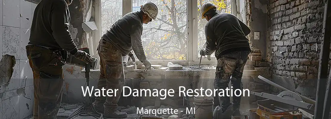 Water Damage Restoration Marquette - MI