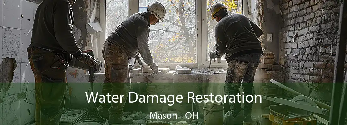 Water Damage Restoration Mason - OH