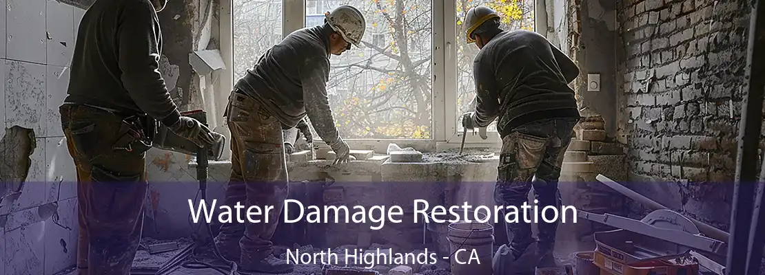 Water Damage Restoration North Highlands - CA