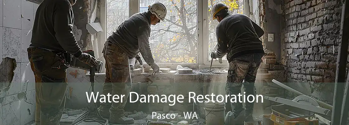 Water Damage Restoration Pasco - WA