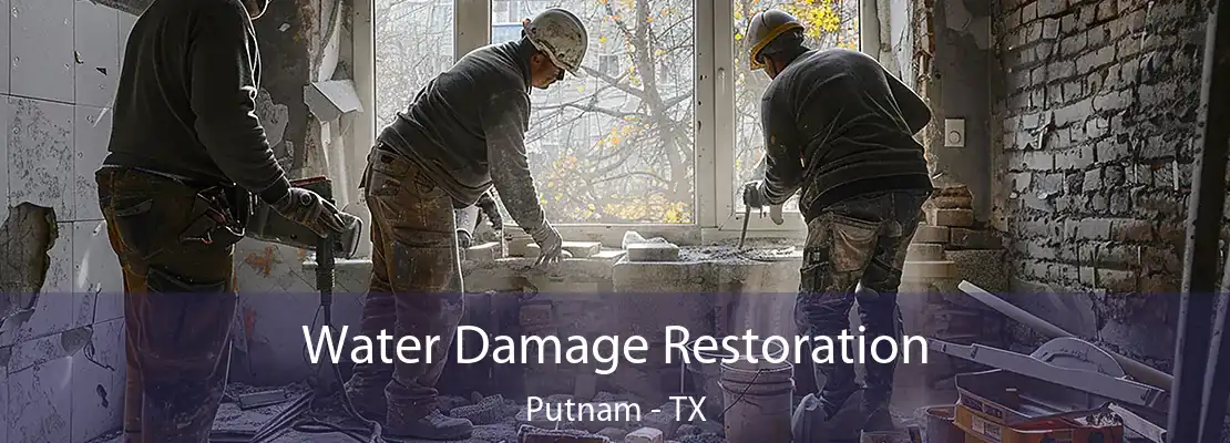 Water Damage Restoration Putnam - TX