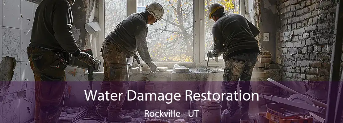 Water Damage Restoration Rockville - UT