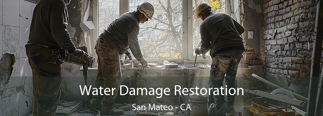 Water Damage Restoration San Mateo - CA