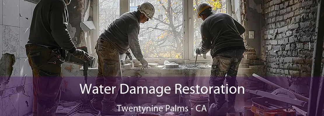 Water Damage Restoration Twentynine Palms - CA